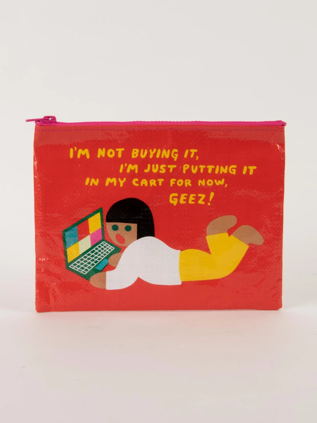 I'm Not Buying It, I'm Just Putting It In My Cart Zipper Pouch