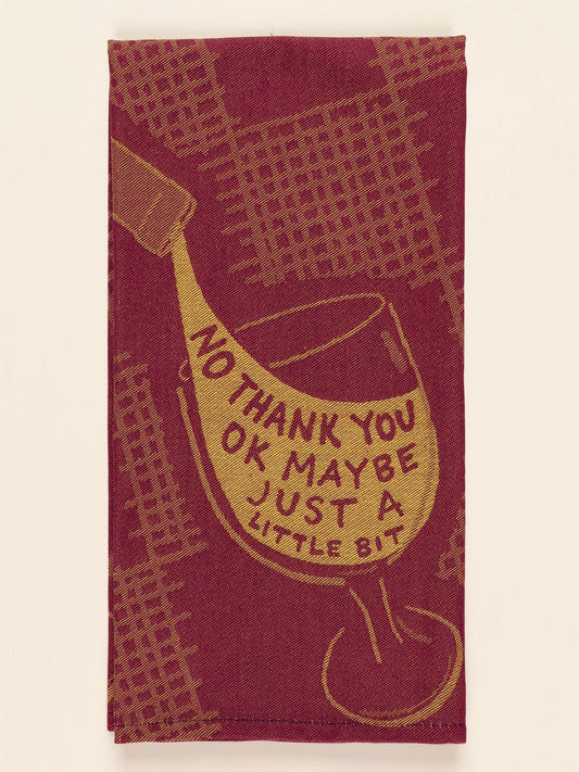 No Thank You, Ok Maybe a Little Bit Dish Towel