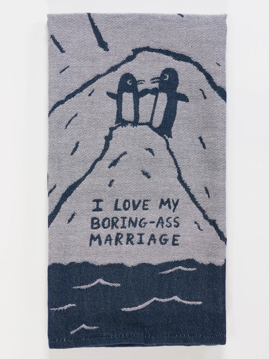 I Love My Boring Marriage Dish Towel