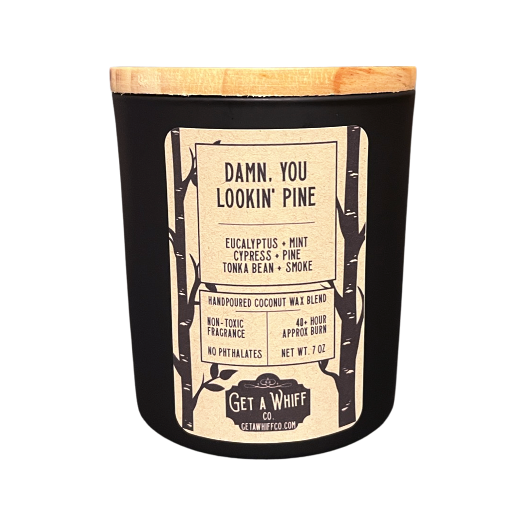 "Damn. You Lookin' Pine" Eucalyptus & Pine Candle