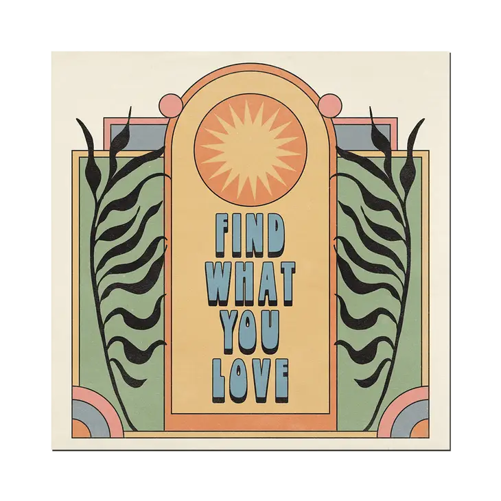 Find What You Love Print