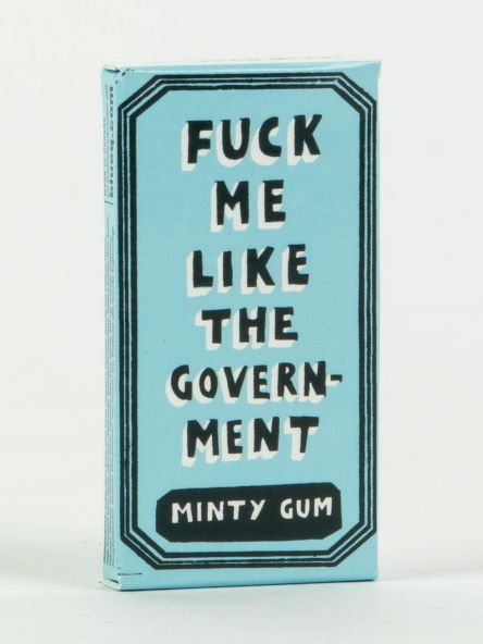 Ef Me Like the Government Gum